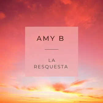 La Respuesta by Amy B