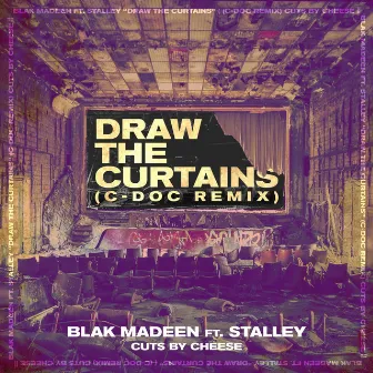 Draw The Curtains (C-Doc Remix) by Blak Madeen