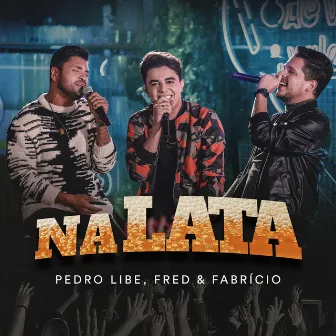 Na Lata (Ao Vivo) by Fred & Fabrício