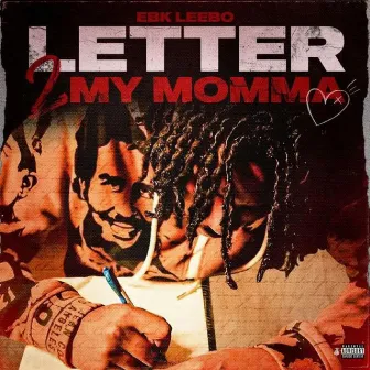 Letter 2 My Momma by EBK Leebo