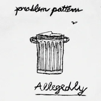 Allegedly by Problem Patterns