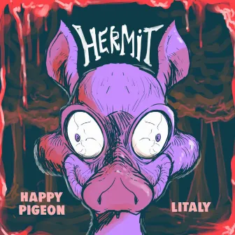 Hermit by Happy Pigeon