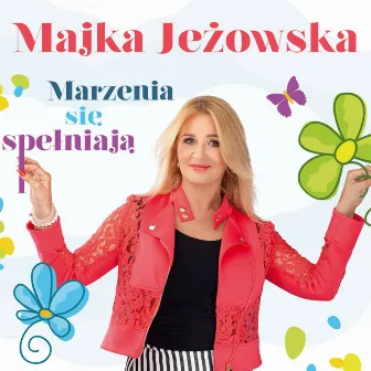 Marzenia się spełniają by Majka Jeżowska