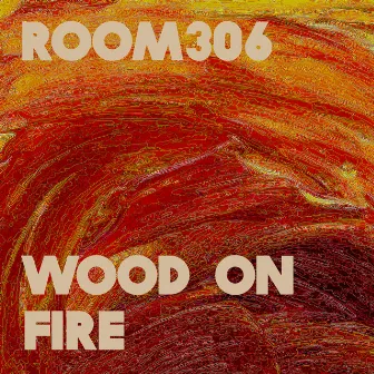 Wood On Fire by Room306