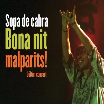 Bona Nit Malparits! (En Directe) by Sopa De Cabra