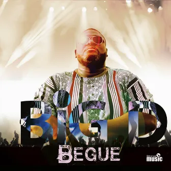 Begue by Big D