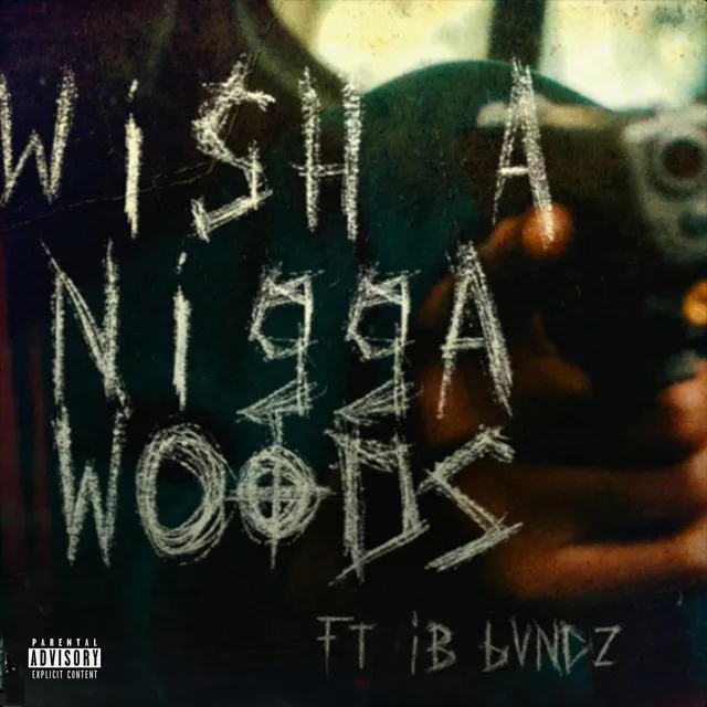 Wish a Nigga Woods