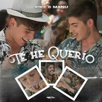 Te He Querío by Kike & Manu