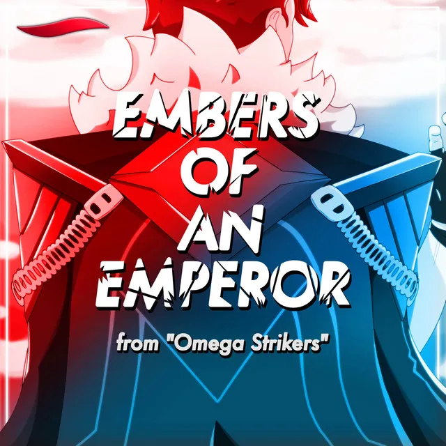 Embers Of An Emperor (from "Omega Strikers")