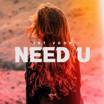 Need U by Jet Voon