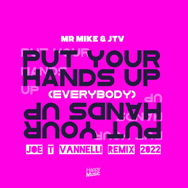 Put Your Hands Up! (Everybody) [Joe T Vannelli Remix 2022]