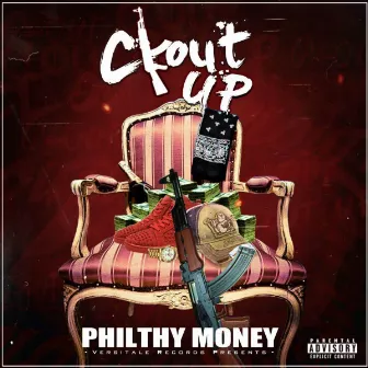 Clout Up by Philthy Money