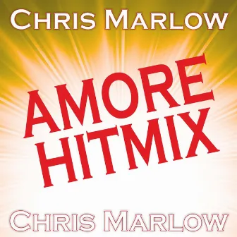 Amore Hitmix by Chris Marlow