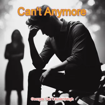 Can't Anymore by Georges Van Cauwenbergh