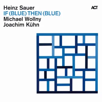 If (Blue) Then [Blue] by Heinz Sauer