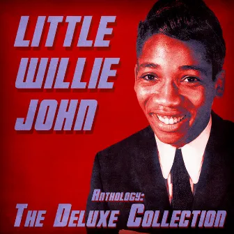 Anthology: The Deluxe Collection (Remastered) by Little Willie John