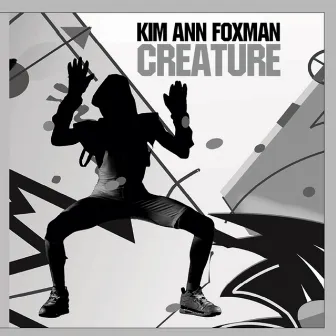 Creature by Kim Ann Foxman