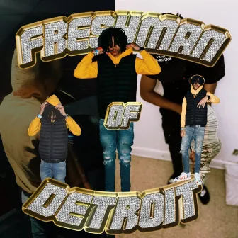 Freshman Of Detroit by Lil Sxoop