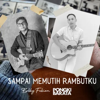 Sampai Memutih Rambutku by Pongki Barata