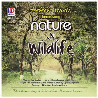 Theme Song of Nature N Wildlife by Upal Sengupta