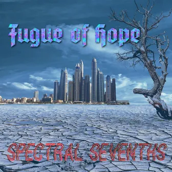 Fugue of Hope by Spectral Sevenths