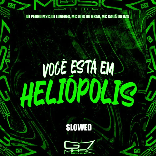 Você Está em Heliópolis (Slowed)