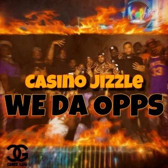 We da Opps by Casino Jizzle