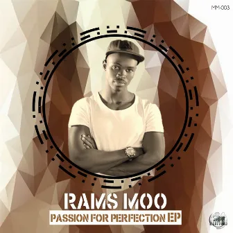 Passion For Perfection- Ep by Rams Moo