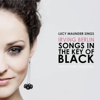 Irving Berlin: Songs in the Key of Black by Lucy Maunder