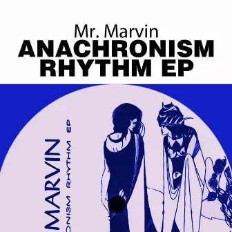 Anachronism Rhythm EP by Mr. Marvin