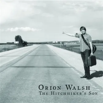 The Hitchhiker's Son by Orion Walsh