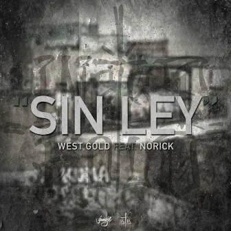 Sin Ley (feat. Norick, Poofer & iQlover) by West Gold