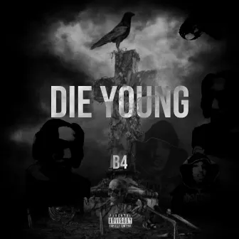 Die Young by B4