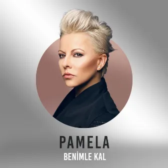 Benimle Kal (Çelik Şarkıları) by Pamela