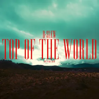 Top of the World by B-Slew