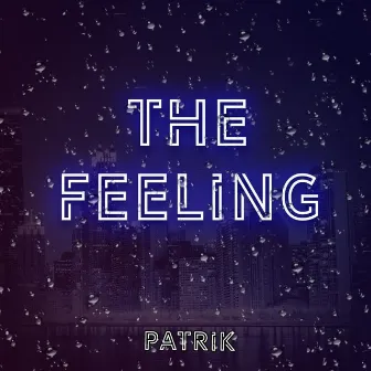 The Feeling (Original Mix) by Patrik