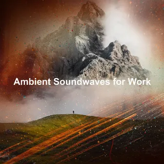 Ambient Soundwaves for Work by Natural Woodland Sounds