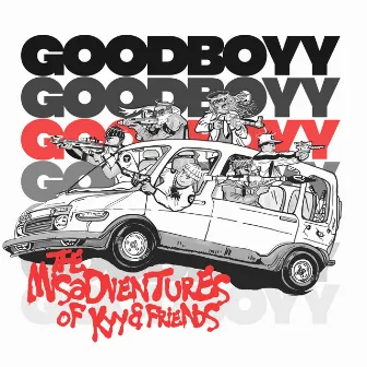 Goodboyy EP : The MisAdventures of Kyy & friends by Supreme Kyy