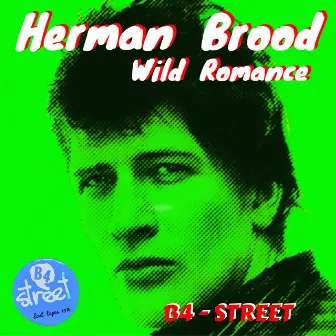 B4-Street (Lost Tapes 1976) by Herman Brood & His Wild Romance