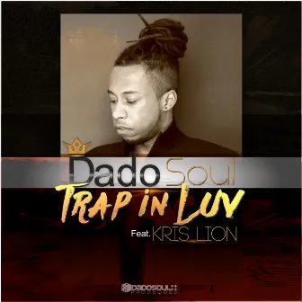 Trap In Luv by Dado Soul