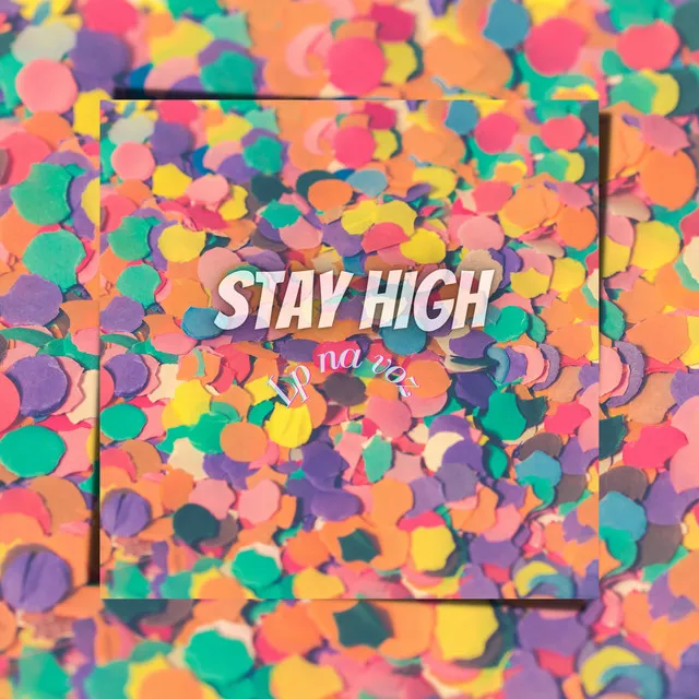 Stay High