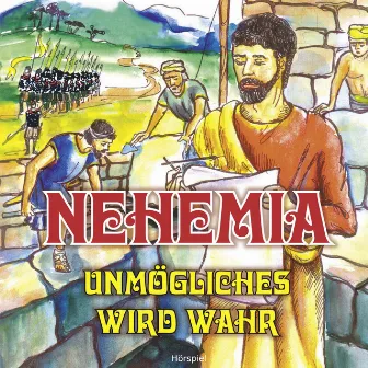 Nehemia - Unmögliches wird wahr by Voluntarius Servus