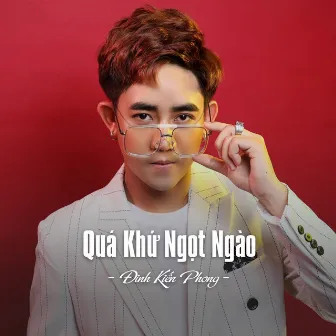 Quá Khứ Ngọt Ngào by Đinh Kiến Phong