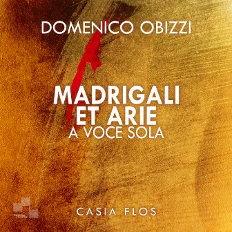 Madrigali et Arie a voce sola by Casia Flos