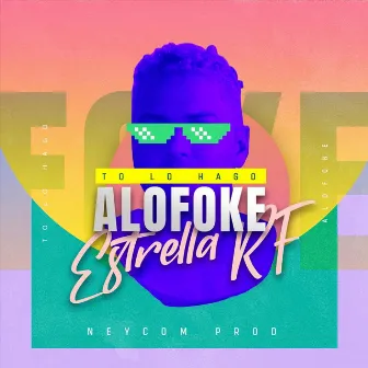 To Lo Hago Alofoke by Estrella Rf