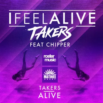 I Feel Alive / Alive by Takers