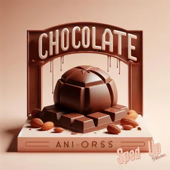 Chocolate (Sped Up) by Ani Orss