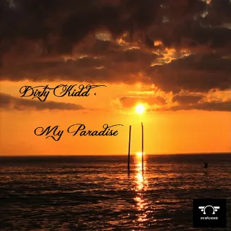 My Paradise by Dirty Kidd