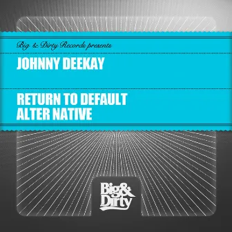 Return to Default / Alter Native by Johnny Deekay