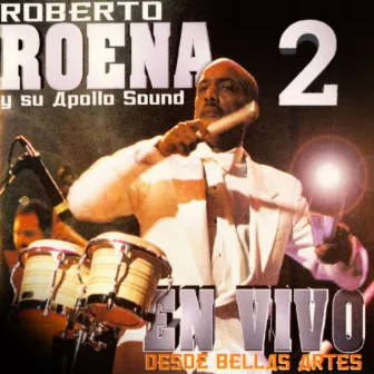 En Vivo Desde Bellas Artes 2 by Roberto Roena Y Su Apollo Sound